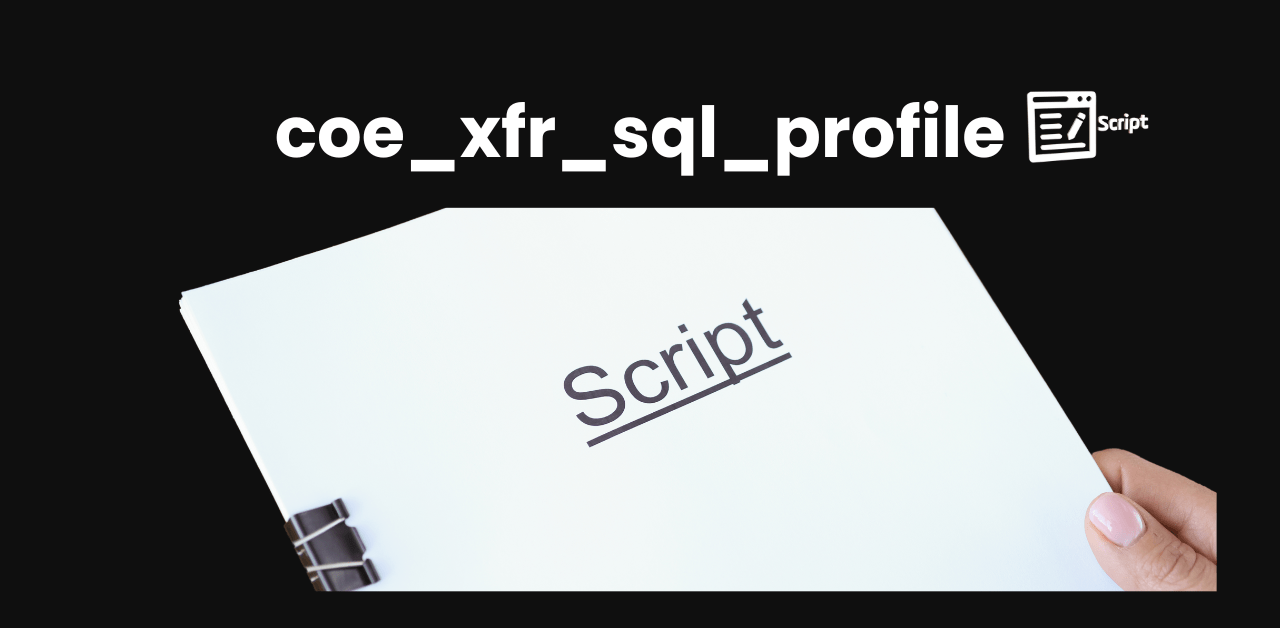 coe_xfr_sql_profile.sql