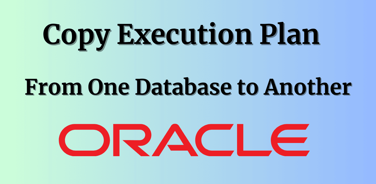 Copy plan from one database to another in Oracle 19c