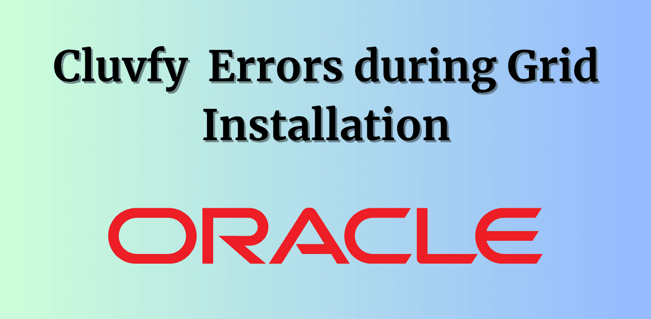 Cluvfy Errors during 19c Grid Installation