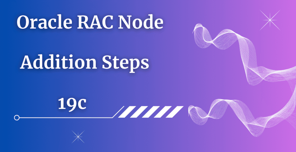 Oracle RAC Node Addition Steps