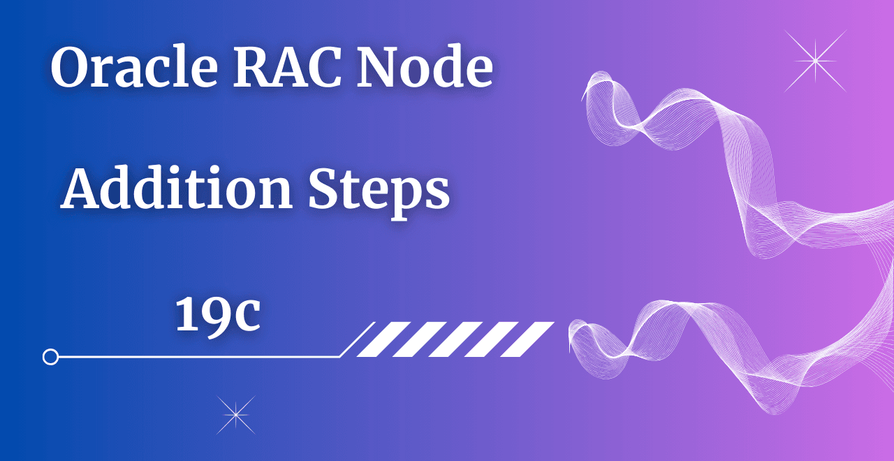 Oracle RAC Node Addition Steps