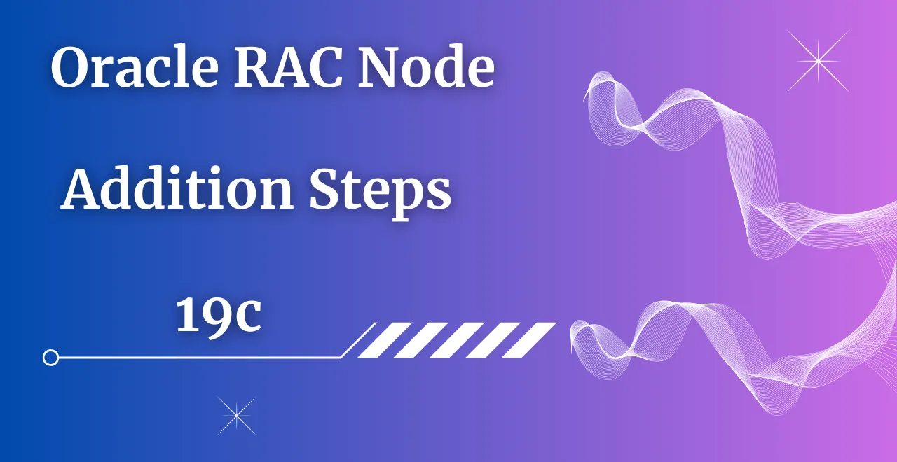 Oracle RAC Node Addition Steps