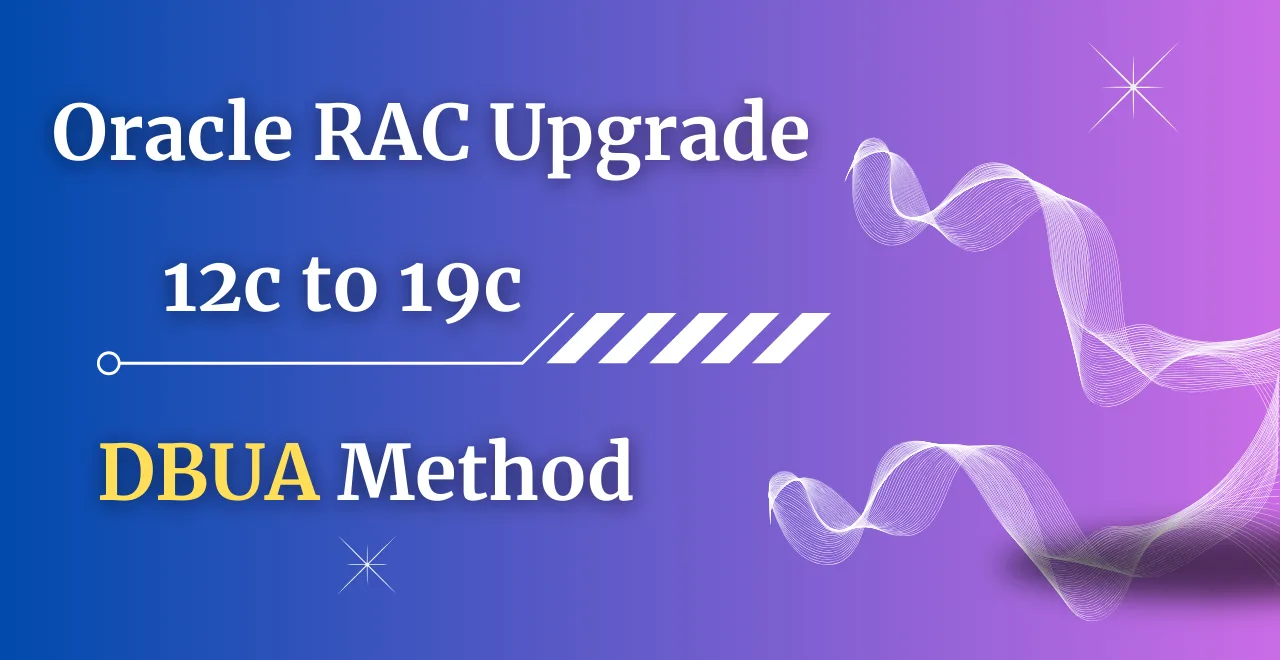 Oracle RAC Database Upgrade Using DBUA Method